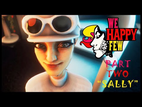 We Happy Few Full Game Act 2 "Sally"