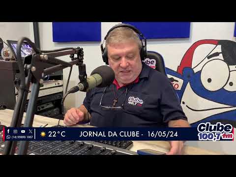 Jornal da Clube - 16/05/24 - Edição da Manhã/ Pt 1
