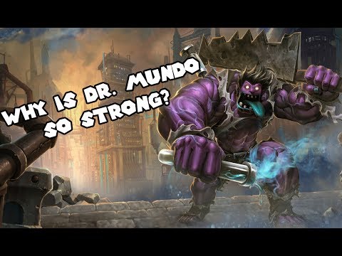 Why is Dr. Mundo so Good?