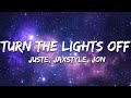 Juste Jaxstyle Jon Turn The Lights Off Lyrics