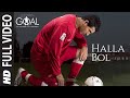 Halla Bol Full Video Dhan Dhana Dhan Goal John Abraham Arshad Warsi Boman Irani Daler Mehdi