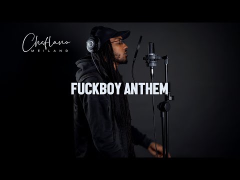 Cheflano - Fuckboy Anthem (Love Session)