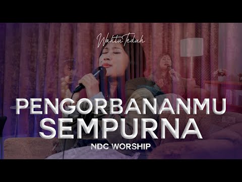 PengorbananMu Sempurna - NDC Worship