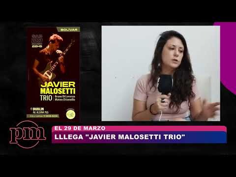 LLEGA JAVIER MALOSETTI TRIO