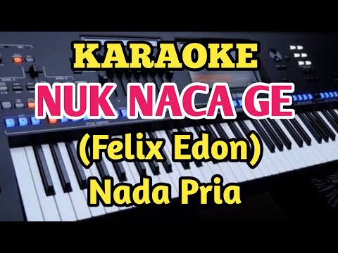 NUK NACA GE(Karaoke) Felix Edon_Nada Pria