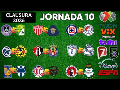 FECHAS,HORARIOS Y CANALES PARA LA JORNADA 10 DE LA LIGA MX CLAUSURA 2026