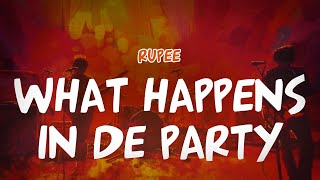 Rupee - What Happens In De Party (Lyric Video)