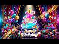🎉 Happy Birthday Song 2026 🎂 Unforgettable Party & Celebration Remix
