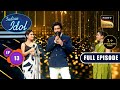 Indian Idol S14 Dil Bole India Ep 13 Full Episode 18 November 2023