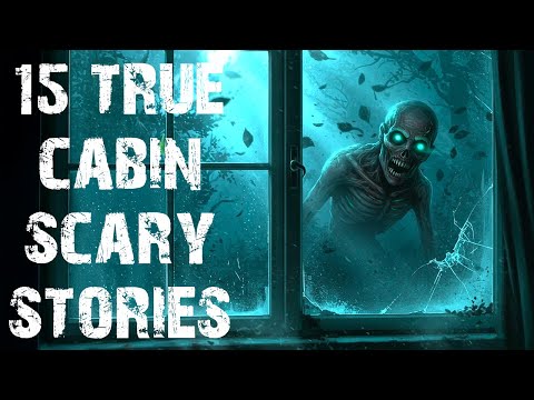 15 True Disturbing Cabin In The Deep Woods Scary Stories | Horror Stories To Fall Asleep To