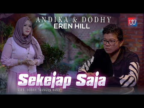 Andika & Dodhy "Kangen Band" ft Eren Hill - Sekejap Saja (Official Music Video)