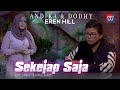 Andika - Sekejap Saja (Feat. Dodhy of Kangen Band & Eren Hill)