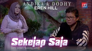 Download lagu Andika & Dodhy 'Kangen Band' ft Eren Hill - Sekejap Saja mp3 Download lagu Andika & Dodhy 'Kangen Band' ft Eren Hill - Sekejap Saja mp3
