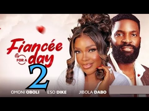 FIANCEE FOR A DAY - 2 (Movie Review) Omoni Oboli, Eso Dike, Jibola Dabo #nollywoodmovies #2024