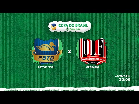 PATO FUTSAL X OPERÁRIO - COPA DO BRASIL SICREDI DE FUTSAL
