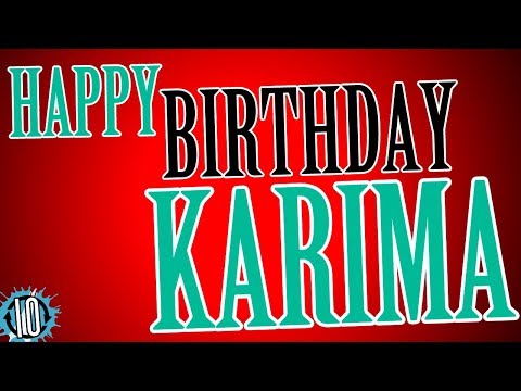 HAPPY BIRTHDAY KARIMA! 10 Hours Non Stop Music & Animation For Party Time #Birthday #Karima