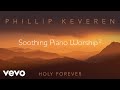 Phillip Keveren - Holy Forever (Visualizer)