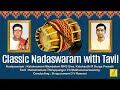 Mangala Isai Nadaswaram With Tavil Mambalam M K S Siva Nadaswaram Music Vijay Musicals