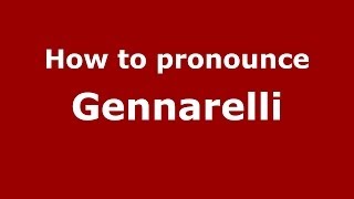 How to pronounce Gennarelli