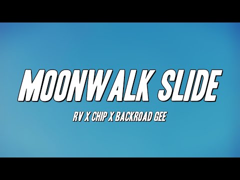 RV x CHIP x BACKROAD GEE - Moonwalk Slide (Lyrics)