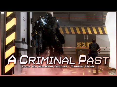Deus Ex: Mankind Divided - A Criminal Past Combat Theme 2 (Extended Mix)