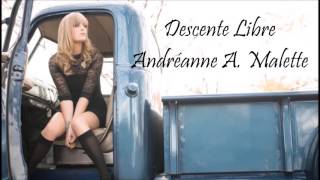 Andréanne A. Malette - Descente Libre (Audio)