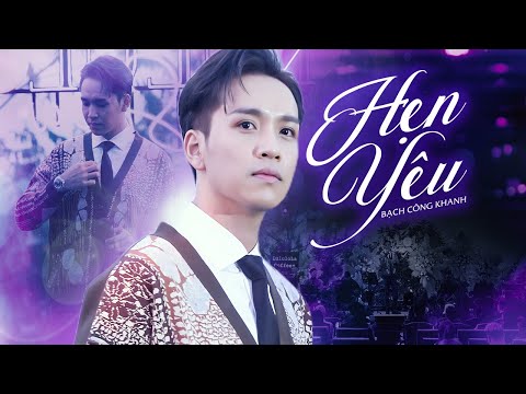 HẸN YÊU - BẠCH CÔNG KHANH live at #Lululola