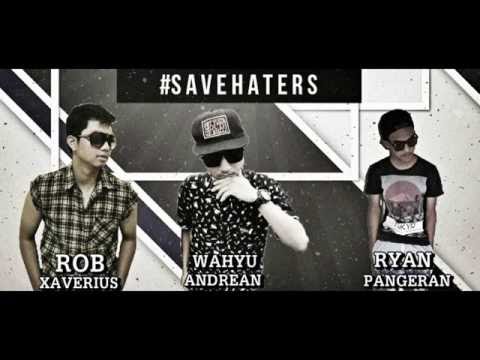 Wahyu Andrean Ft. Ryan Pangeran & Rob Xaverius - SAVE HATERS (Video Lyric)