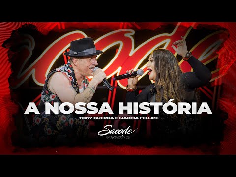 Forró Sacode & Tony Guerra - A Nossa História Part. Marcia Fellipe | DVD SACODE INESQUECÍVEL