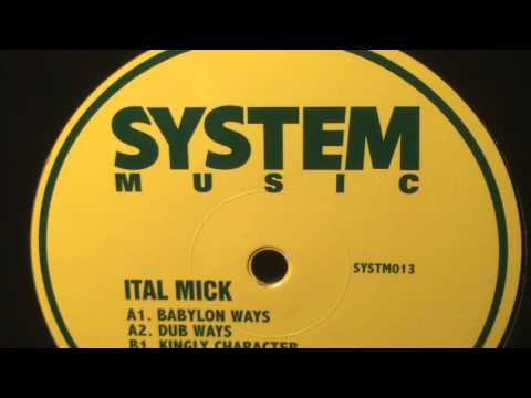 ITAL MICK - BABYLON WAYS/DUB WAYS