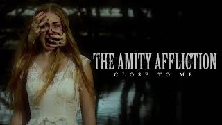 The Amity Affliction Close To Me