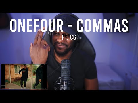 ONEFOUR ft. CG - COMMA'S (Official Music Video) [Reaction] | LeeToTheVI