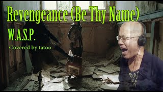 W.A.S.P. - Revengeance (00&#39;s HR/HM Vocal cover)