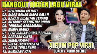 Download lagu DANGDUT ORGEN TUNGGAL LAGU VIRAL TERBARU - BERTAHANLAH HATI - SIAPA BENAR SIAPA SALAH - MIMPI MANIS mp3 Download lagu DANGDUT ORGEN TUNGGAL LAGU VIRAL TERBARU - BERTAHANLAH HATI - SIAPA BENAR SIAPA SALAH - MIMPI MANIS mp3