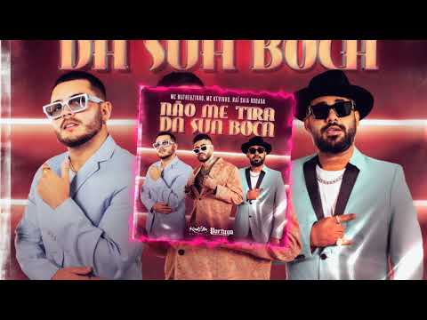 Mc matheuzinho feat Mc Kevinho , rai Saia rodada " não me tira da sua boca " 🔥
