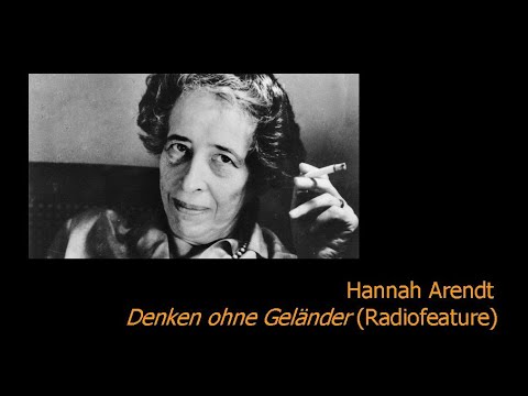 Hannah Arendt - Denken ohne Geländer (Radiofeature)