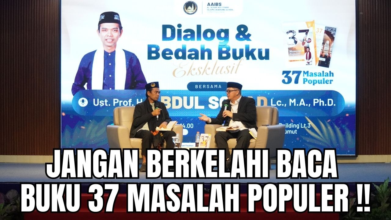 Jangan Berkelahi Baca Buku 37 Masalah Populer | Ustadz Abdul Somad