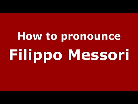 How to pronounce Filippo Messori (Italian/Italy)  - PronounceNames.com