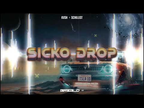 KVSH & Schillist - Sicko Drop ( Greg_D Edit )
