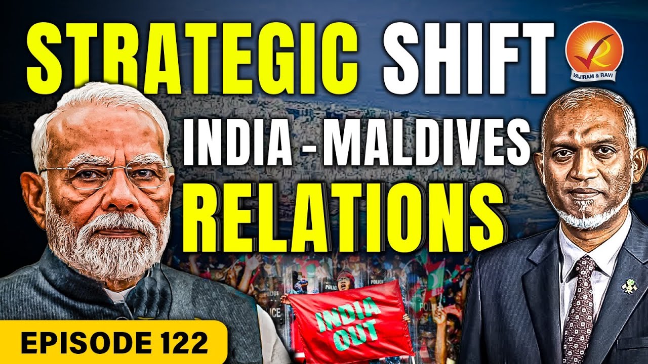 From 'INDIA OUT' to 'U Turn' | India - Maldives New Chapter in Ties | Vajiram & Ravi