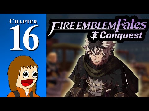 Fire Emblem Fates: CONQUEST: Coughing Up Coffers - Chapter 16