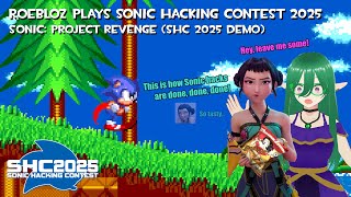 Roebloz Plays SHC2025: 04 - Sonic: Project Revenge (SHC 2025 Demo) by Revenge Team
