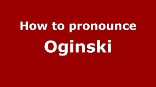 How to pronounce Ogiński