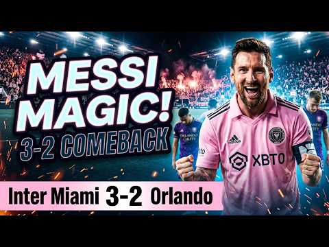 Lionel Messi Magic 🔥 Inter Miami 3-2 Orlando City | Stunning Comeback & Match-Winning Performance