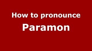 How to pronounce Paramon