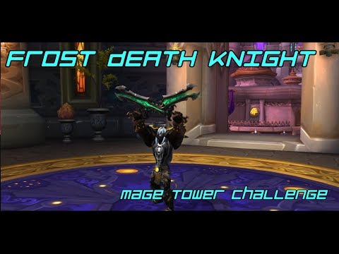 Frost Death Knight Mage Tower Challenge: Closing the Eye