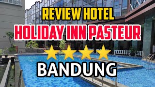 Review Hotel Holiday Inn Bandung Pasteur Dekat Tol Pasteur dan Travel