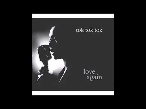 Tok Tok  Tok  - Love again - 2005 -FULL ALBUM