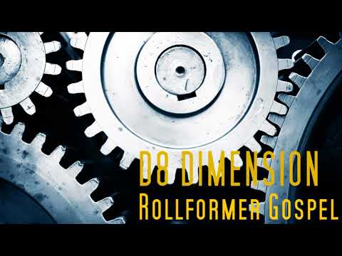 D8 Dimension - Rollformer Gospel