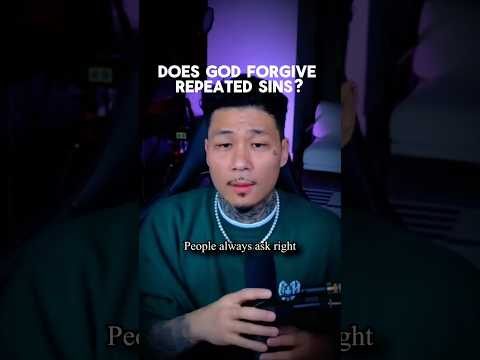 Does God Forgive Repeated Sins? @johnnychanglive